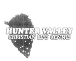 HUNTER VALLEY CHRISTIAN LIFE CENTRE