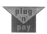 PLUG 'N' PAY