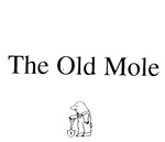 THE OLD MOLE