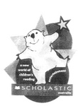 SCHOLASTIC AUSTRALIA A NEW WORLD OF CHILDREN'S READING ENTERTAINMENT