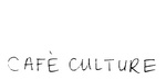 CAFE CULTURE