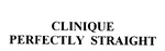 CLINIQUE PERFECTLY STRAIGHT