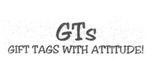 GTS GIFT TAGS WITH ATTITUDE!