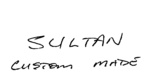SULTAN  CUSTOM MADE