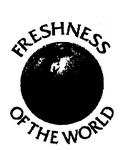 FRESHNESS OF THE WORLD