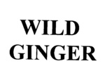 WILD GINGER