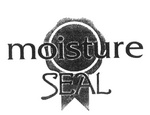 MOISTURE SEAL