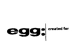 EGG: CREATED FOR