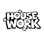 HOUSE WORK