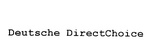 DEUTSCHE DIRECTCHOICE