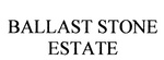 BALLAST STONE ESTATE