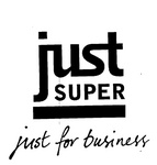 JUST SUPER JUST FOR BUSINESS