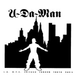 U - DA - MAN L.A. N.Y.C. CHICAGO LONDON TOKYO PARIS