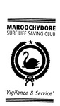 MAROOCHYDORE SURF LIFE SAVING CLUB VIGILANCE AND SERVICE