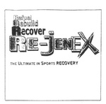 REFUEL REBUILD RECOVER RE-JENEX THE ULTIMATE IN SPORTS RECOVERY