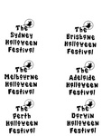 THE SYDNEY HALLOWEEN FESTIVAL ; THE BRISBANE HALLOWEEN FESTIVAL ; THE MELBOURNE HALLOWEEN FESTIVAL ; THE ADELAIDE HALLOWEEN FESTIVAL ; THE PERTH HALLOWEEN FESTIVAL ; THE DARWIN HALLOWEEN FESTIVAL