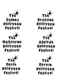 THE SYDNEY HALLOWEEN FESTIVAL ; THE BRISBANE HALLOWEEN FESTIVAL ; THE MELBOURNE HALLOWEEN FESTIVAL ; THE ADELAIDE HALLOWEEN FESTIVAL ; THE PERTH HALLOWEEN FESTIVAL ; THE DARWIN HALLOWEEN FESTIVAL