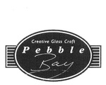 PEBBLE BAY CREATIVE GLASS CRAFT