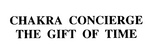 CHAKRA CONCIERGE THE GIFT OF TIME