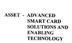 ASSET - ADVANCED SMART CARD SOLUTIONS AND ENABLING TECHNOLOGY