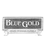 BLUE GOLD AWARD WINNING MUSSELS