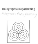 HOLOGRAPHIC REPATTERNING HOLOGRAPHIC REPROGRAMMING