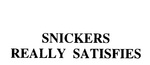 SNICKERS REALLY SATISFIES