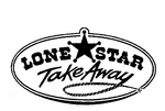 LONE STAR TAKE AWAY