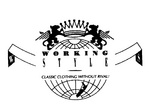 WORKING STYLE CLASSIC CLOTHING WITHOUT RIVAL! W S