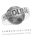 HEADLINE COMMUNICATIONS (INCORPORATING HEADLINE FILMS)