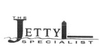 THE JETTY SPECIALIST