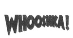 WHOOSHKA!