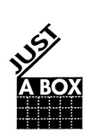 JUST A BOX