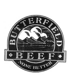 BUTTERFIELD BEEF NONE BETTER