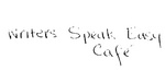 WRITERS SPEAK EASY CAFE