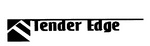 TENDER EDGE