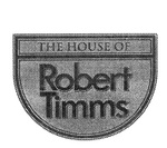 THE HOUSE OF ROBERT TIMMS
