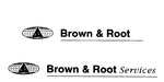 B BROWN & ROOT B BROWN & ROOT SERVICES