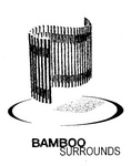 BAMBOO SURROUNDS