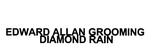 EDWARD ALLAN GROOMING DIAMOND RAIN