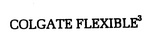 COLGATE FLEXIBLE3