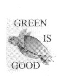 GREEN IS GOOD