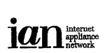 IAN INTERNTET APPLIANCE NETWORK