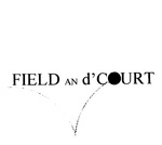 FIELD AN D'COURT