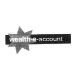 WEALTH-E-ACCOUNT