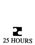 25 HOURS