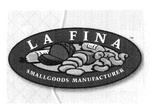 LA FINA SMALLGOODS MANUFACTURER