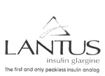 LANTUS INSULIN GLARGINE THE FIRST AND ONLY PEAKLESS INSULIN ANALOG