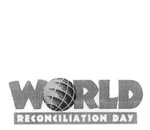 WORLD RECONCILIATION DAY