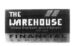 THE WAREHOUSE WHERE EVERYONE GETS A BARGAIN FINANCIAL SERVICES